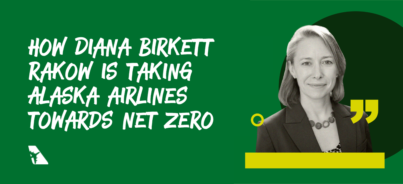 Diana Birkett Rakow is taking Alaska Airlines towards net zero via Flyways and more