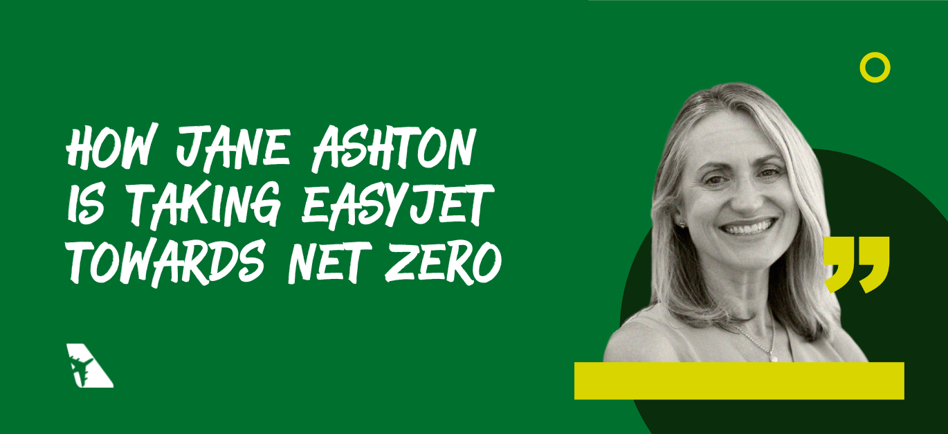 Jane Ashton is taking easyJet towards net zero via SBTi initiative and more