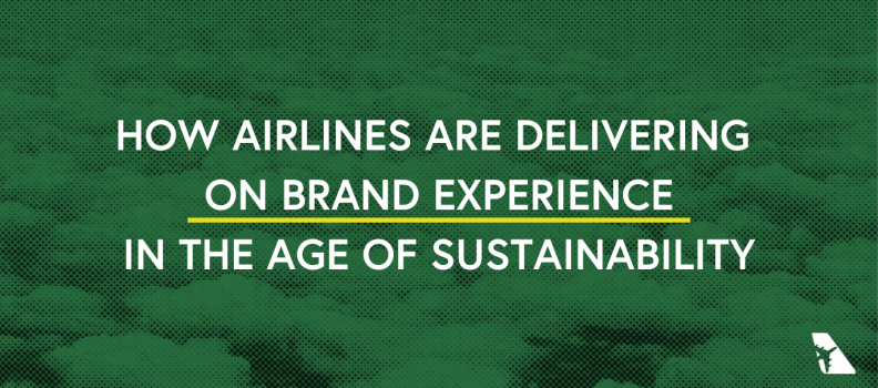 How Airlines are Delivering on Brand eXperience in the Age of Sustainability