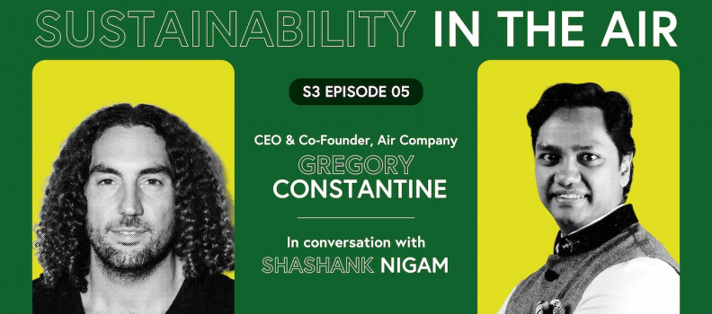 Gregory Constantine, Co-Founder and CEO of Air Company in conversation with Shashank Nigam